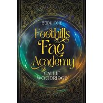Foothills Fae Academy (Foothills Fae Academy)