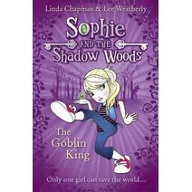 Goblin King (Sophie and the Shadow Woods)