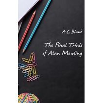 Final Trials of Alan Mewling