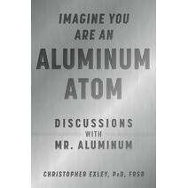 Imagine You Are An Aluminum Atom