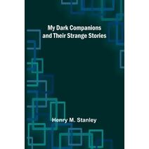 My Dark Companions and Their Strange Stories