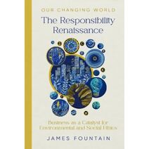 Responsibility Renaissance (Our Changing World)