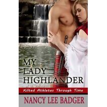 My Lady Highlander (Kilted Athletes Through Time)