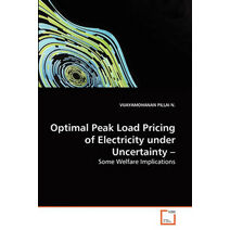 Optimal Peak Load Pricing of Electricity under Uncertainty -