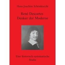 Rene Descartes - Denker der Moderne