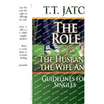 Role of The Husband the Wife and Guidelines for Singles