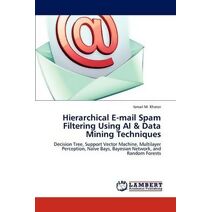 Hierarchical E-mail Spam Filtering Using AI & Data Mining Techniques