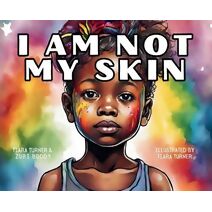 I Am Not My Skin