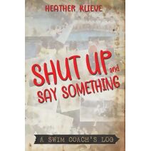Shut Up and Say Something