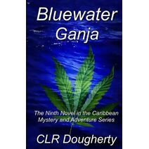 Bluewater Ganja (Bluewater Thrillers)