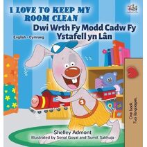 I Love to Keep My Room Clean (English Welsh Bilingual Children's Book)