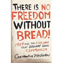 There Is No Freedom Without Bread!
