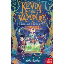Kevin the Vampire: A Wild and Wicked Witch (Kevin the Vampire)