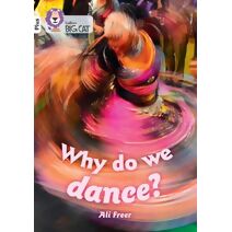 Why do we dance? (Collins Big Cat)