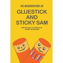 Misadventures of Gluestick and Sticky Sam