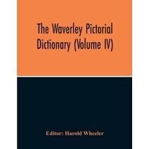 Waverley Pictorial Dictionary (Volume Iv)