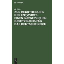 Zur Beurtheilung Des Entwurfs Eines Burgerlichen Gesetzbuchs Fur Das Deutsche Reich