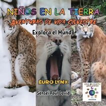 Niños en la Tierra - Aventuras de vida Silvestre - Explora el Mundo Euro Lynx