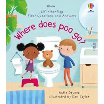 First Questions and Answers: Where Does Poo Go? (First Questions and Answers)