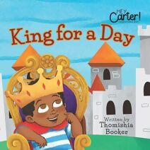 King for a Day (Hey Carter! Children's Book)