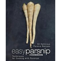 Easy Parsnip Cookbook