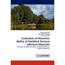 Evaluation of Retentive Ability of Modified Denture Adhesive Materials