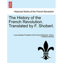 History of the French Revolution. Translated by F. Shoberl. VOL.V