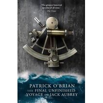 Final Unfinished Voyage of Jack Aubrey (Aubrey-Maturin)