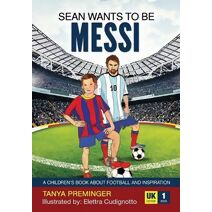 Sean wants to be Messi (Sean Wants to Be Messi)