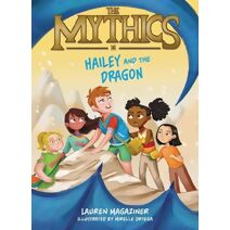 Mythics #2: Hailey and the Dragon (Mythics)