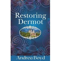 Restoring Dermot (Kingdoms of Kearnley)