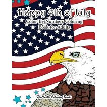Happy 4th of July Color By Numbers Coloring Book for Adults (Adult Color by Number Coloring Books)