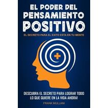 Poder del Pensamiento Positivo (Libros de Autoayuda Y Pensamiento Positivo)