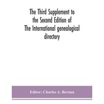 Third Supplement to the Second Edition of The International genealogical directory