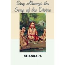 Sing Always the Song of the Divine