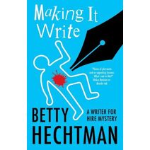 Making It Write (Writer for Hire mystery)