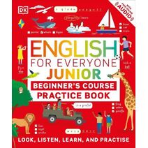 English for Everyone Junior Beginner's Practice Book (DK English for Everyone Junior)