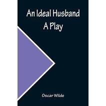 Ideal Husband; A Play