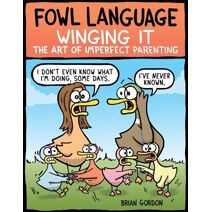 Fowl Language: Winging It (Fowl Language)