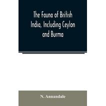 Fauna of British India, Including Ceylon and Burma; Freshwater sponges, hydroids & Polyzoa