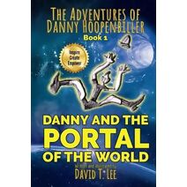 Danny and the Portal of the World (Adventures of Danny Hoopenbiller)
