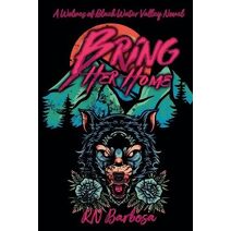 Bring Her Home (Wolves of Black Water Valley)