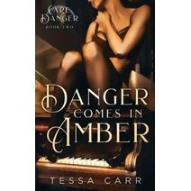 Danger Comes in Amber