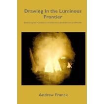 Drawing In the Luminous Frontier