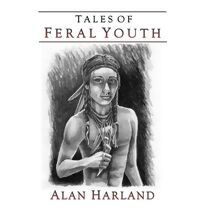Tales of Feral Youth