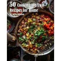 50 Cooking for Two Recipes for Home