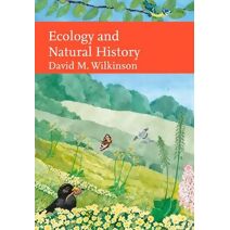 Ecology and Natural History (Collins New Naturalist Library)