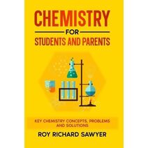 Chemistry for Students and Parents