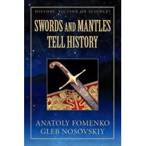 Swords and Mantles tell History (History: Fiction or Science?)