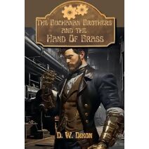 Buchanan Brothers and the Hand of Brass (Steampunk Sleuths)